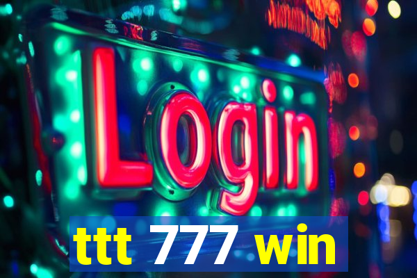 ttt 777 win